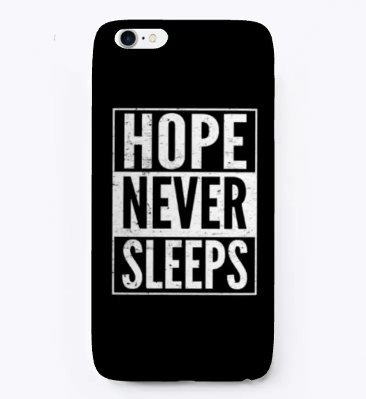 HOPE NEVER SLEEPS