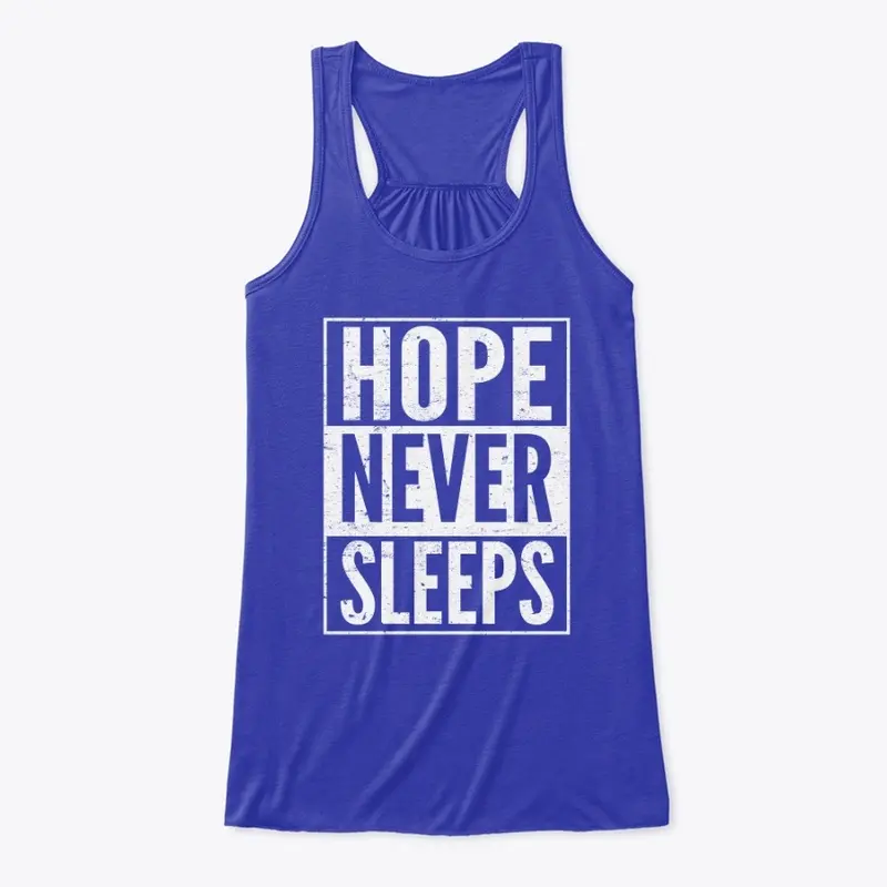 HOPE NEVER SLEEPS