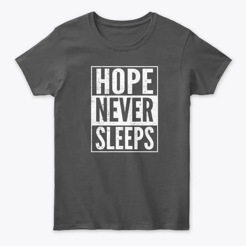 HOPE NEVER SLEEPS