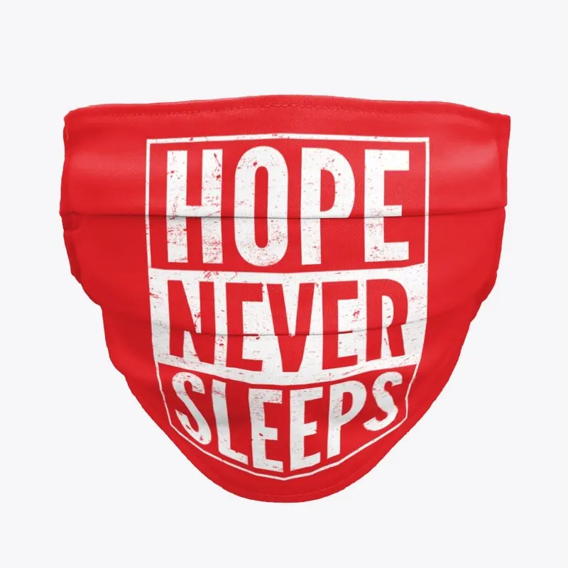 HOPE NEVER SLEEPS