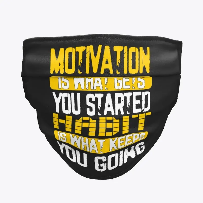 MOTIVATION IS WHAT GETS YOU STARTED