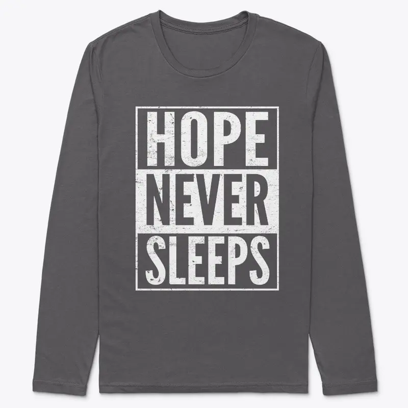 HOPE NEVER SLEEPS