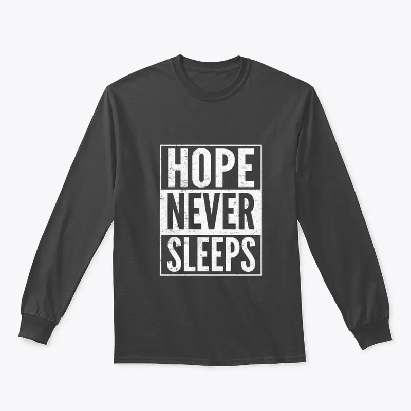 HOPE NEVER SLEEPS