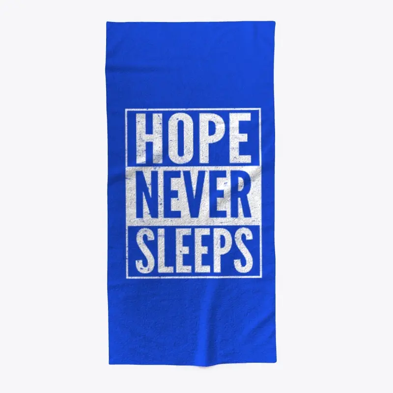 HOPE NEVER SLEEPS