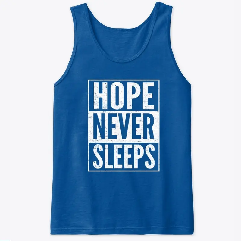 HOPE NEVER SLEEPS