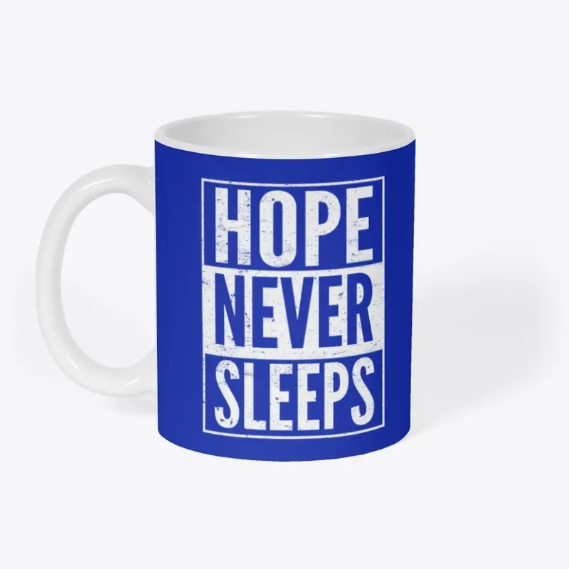 HOPE NEVER SLEEPS