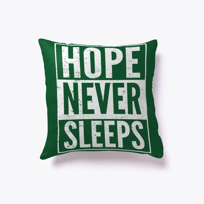 HOPE NEVER SLEEPS