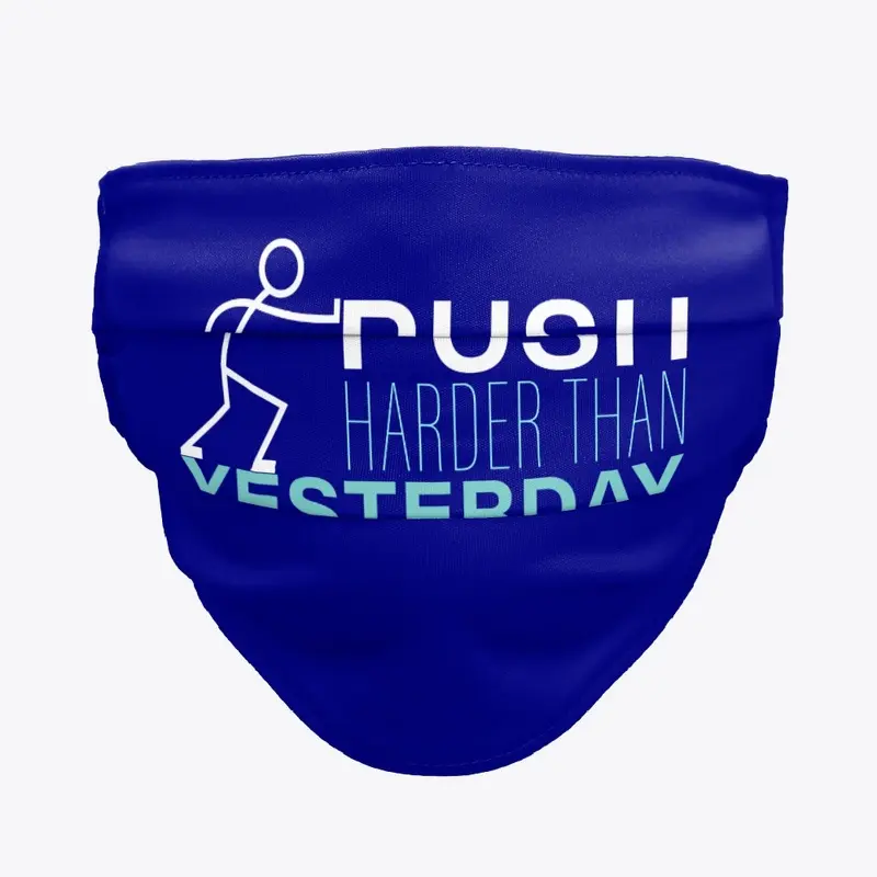 PUSH HARDER THAN YESTERDAY