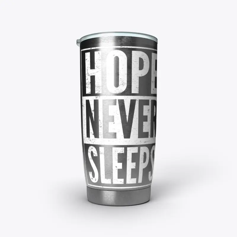 HOPE NEVER SLEEPS