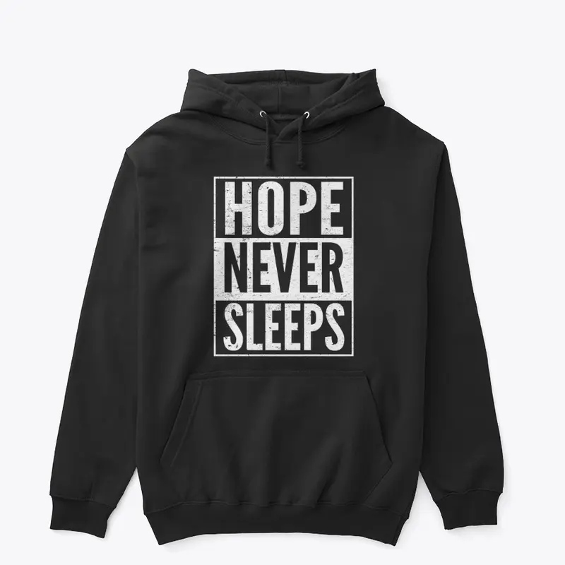 HOPE NEVER SLEEPS