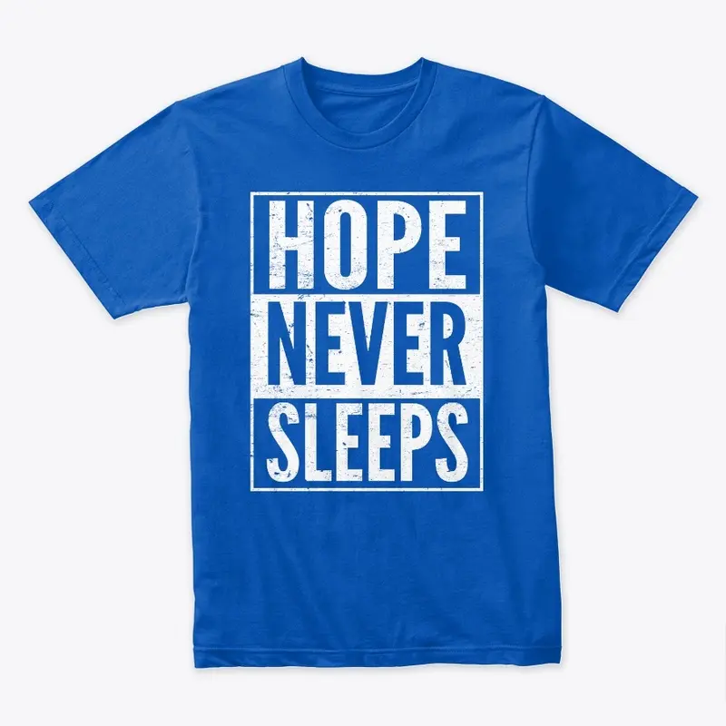 HOPE NEVER SLEEPS